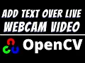Add text over live webcam in Opencv Python tutorial