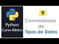 9 - Conversiones de tipos de datos en Python