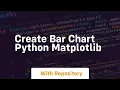 create bar chart python matplotlib