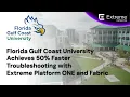 Florida Gulf Coast University Achieves 50 Faster Troubleshooting with Extreme Platform ONE Fabric