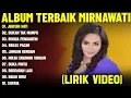 Download Lagu JERITAN HATI - MIRNAWATI FULL ALBUM TERBAIK - KUMPULAN LAGU NOSTALGIA 90AN