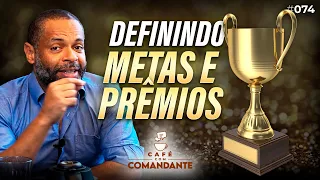 Como estabelecer metas e premiações para funcionários? | Café com Comandante #074