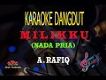 Download Lagu Karaoke Milikku Nada Pria - A.Rafiq (Karaoke Dangdut Tanpa Vocal)