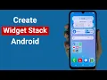 How to Create Widget Stack on Android