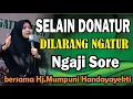 Lagu SELAIN DONATUR DILARANG NGATUR PENGAJIAN SORE BERSAMA HJ.MUMPUNI HANDAYAYEKTI LUCU NGAPAK