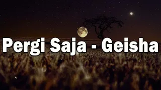Download GEISHA - PERGI SAJA - LIRIK VIDEO MP3