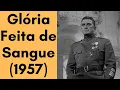 Download Lagu Glória Feita de Sangue: 65 anos depois - (1957)