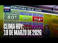 Clima hoy Estados Unidos miercoles 18 de marzo 2026 Calor extremo en California