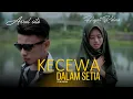 Download Lagu Slowrock 2021 - Asrul Sita Feat Hayati Kalasa - Kecewa Dalam Setiaku (Official Music Video)