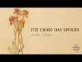 The Cross Has Spoken | Songs From The Soil (Official Lyric Video)