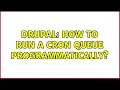 Drupal How to run a cron queue programmatically