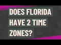 Does Florida have 2 time zones