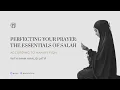 Perfecting Your Prayer The Essentials of Salah According to Hanafi Fiqh
