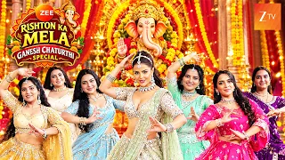 Zee TV Rishton Ka Mela Ganesh Chaturthi Special Grand Celebration 🔥