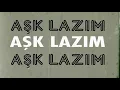 Aydilge - Aşk Lazım (Lyric video)