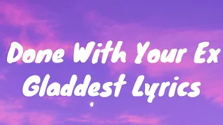 Gladdest Done With Your EX Lyrics If You Re Done With Your Ex TikTok Song 