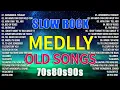 Slow Rock Love Song Nonstop 🎷 SLOW ROCK MEDLEY 🎧 Rock Ballads 70S 80S 90S 🔊 Nonstop Pinoy Medley