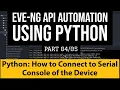EVE-NG API Automation using Python Part4 How to connect to Serial Console of the Device from Python