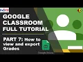 GOOGLE CLASSROOM FULL TUTORIAL 2020 HOW TO EXPORT GRADES - PART 7