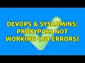 DevOps SysAdmins ProxyPass Not working No errors