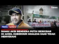 Download Lagu Aksi Bendera Putih di Aceh, Gubernur Mualem: Ini Solidaritas, Bukan Menyerah | iNews Terkini MP3