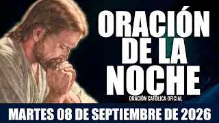 ORACIÓN DE LA NOCHE DE HOY MARTES 08 DE SEPTIEMBRE DE 2026|Oración Católica|DUERMO tranquilo