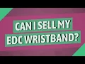 Can I sell my EDC wristband