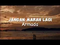 Download Lagu Armada -Jangan Marah Lagi (Official Lyrics Video)