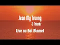 JEAN MY TRUONG & FRIENDS Live au Bal Blomet Part 3 Album SUN IS BACK