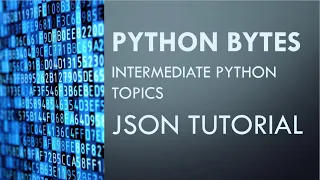 Python Bytes JSON Tutorial