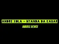 Dj Adre Xola - Nyanda da Kabar Remix 2019
