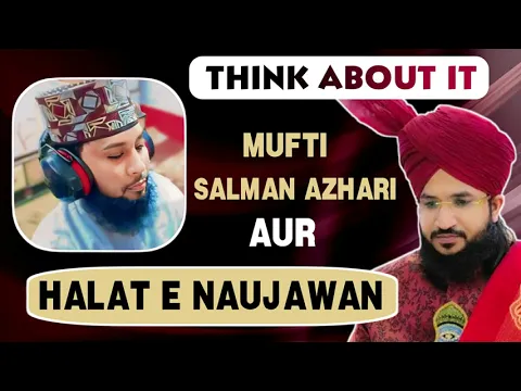 think about mufti salman azhari | A msg for social medial muslim influence | #muftisalmanazhari