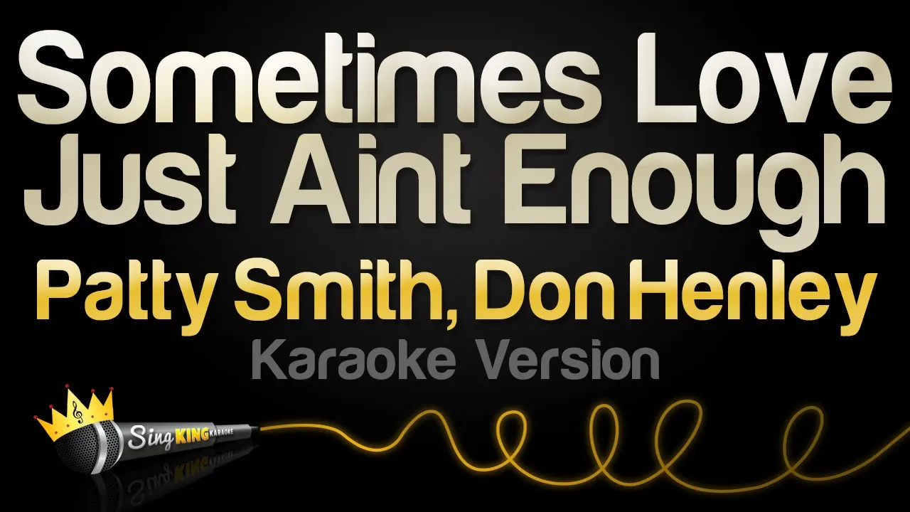 Patty Smyth, Don Henley - Sometimes Love Just Ain't Enough (Karaoke Version)