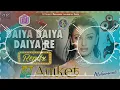 Download Lagu Daiya daiya daiya re (Hindi DJ song old mix) DJ malai music jhan jhan Bass || DJ Aniket Mohammdi ||