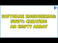 Software Engineering Swift Creating an empty array