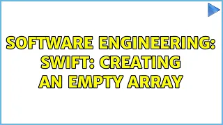 Software Engineering Swift Creating an empty array