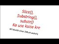 Slice substring substr in JavaScript tutorial in Hindi for beginners to advanced ll