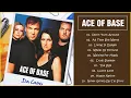 Lagu The Best Songs  Of ACE OF BASE - ACE OF BASE  Greatest Hits Full Album 2022