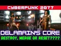 Delamain s core Destroy Reset or merge Don t angry Johnny silverhand REWARDS Cyberpunk 2077