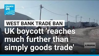 UK, France, ⁠Canada sanction Israeli West Bank goods • FRANCE 24 English