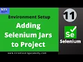 Adding Selenium Jars To Projects Selenium Environment Setup Selenium Class 11