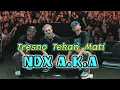 Download Lagu Tresno Tekan Mati - NDX A.K.A #vlogmusic #ndxaka #rainmusic 