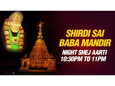Download MP3 Shirdi Sai Baba Aarti - Shej Aarti Night 10:30 PM by Mandir Pujari Parmodh Medhi (Live  feel)