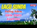 Download Lagu Lagu Sunda Viral Bikin Rindu Kampung