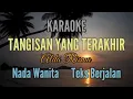 KARAOKE || TANGISAN YANG TERAKHIR || ALDA RISMA
