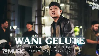 Download DENNY CAKNAN - WANI GELUTE (Official Music Video) #albumkalihwelasku MP3