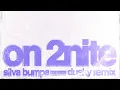 Silva Bumpa - On 2nite (Dusky Remix - Official Audio)