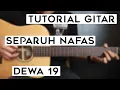 (Tutorial Gitar) DEWA 19 - Separuh Nafas | Lengkap Dan Mudah