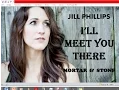 Download Lagu Jill Phillips - I'll Meet You There (Lyrics)