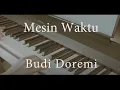 Download Lagu (Piano Cover)Mesin Waktu(OST. Aku Dan Mesin Waktu)-Budi Doremi